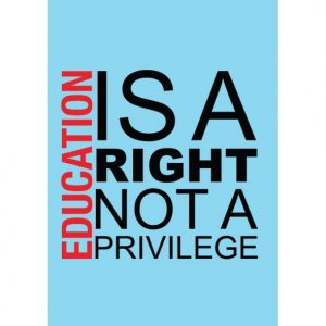 Education is A Right Not A Privilege 